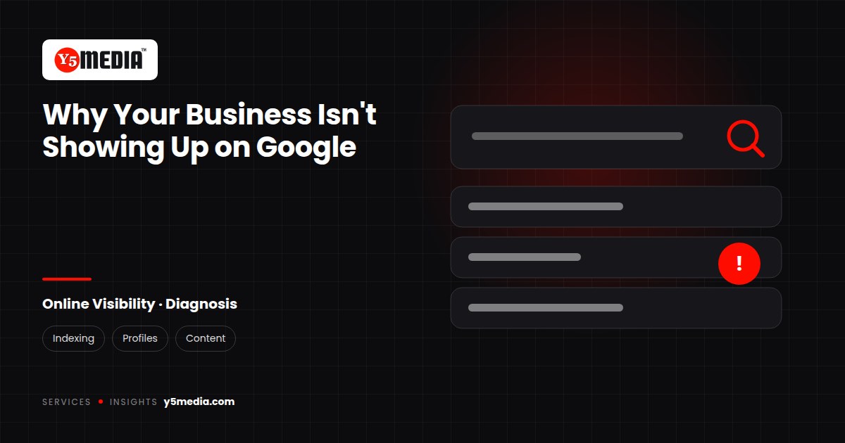 Y5Media: Why Your Business Isn't Showing Up on Google