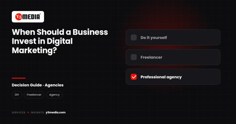 Y5Media: When Should a Business Invest in Digital Marketing?